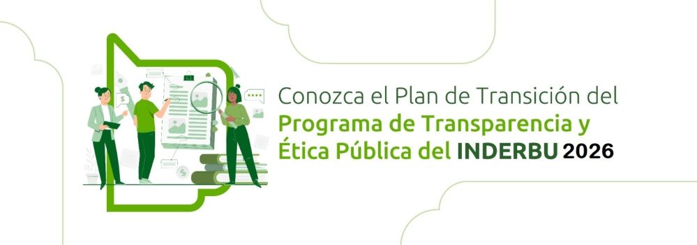 Plan de Transición del Programa de Transparencia y Ética Pública del INDERBU